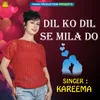 About Dil Ko Dil Se Mila Do Song